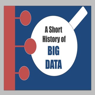 A Short History of Big Data
