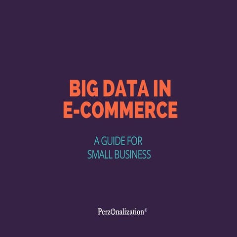 Big data in Ecommerce: A guide for small business