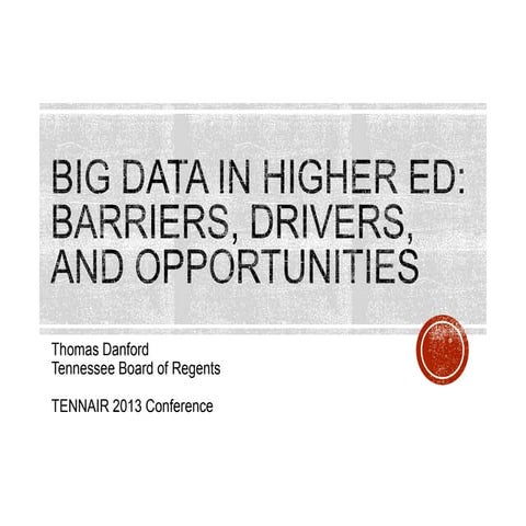 Big Data in Higher Ed TENNAIR13