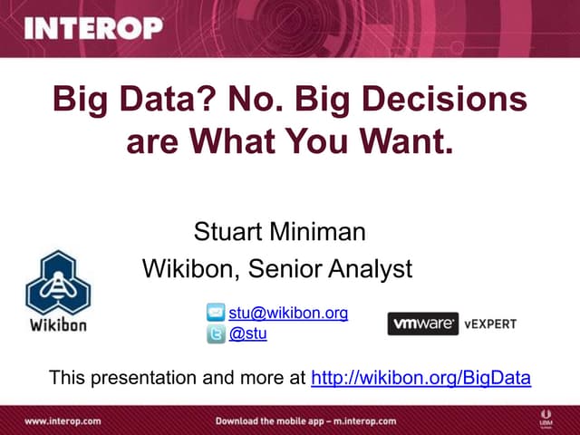 Big data? No. Big Decisions are What You Want