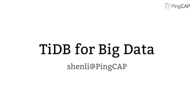 TiDB for Big Data