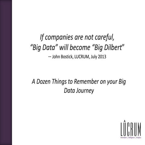 If companies are not careful, "Big Data" will become "Big Dilbert"