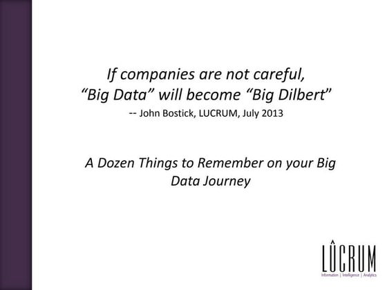 If companies are not careful, "Big Data" will become "Big Dilbert"