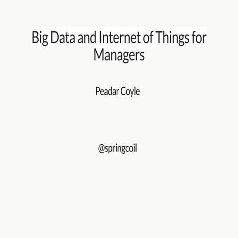 Big Data and Internet of Things for Managers