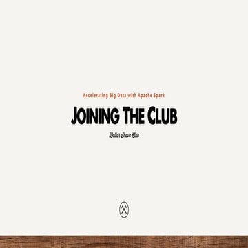 Joining the Club: Using Spark to Accelerate Big Data at Dollar Shave Club