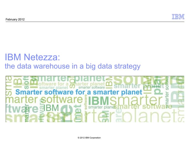 IBM Netezza - The data warehouse in a big data strategy
