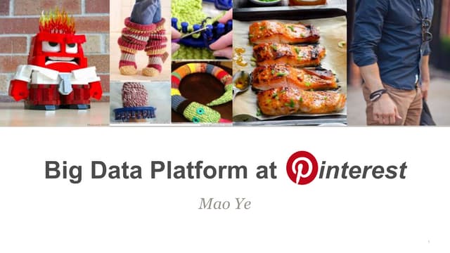 Big Data Platform at Pinterest