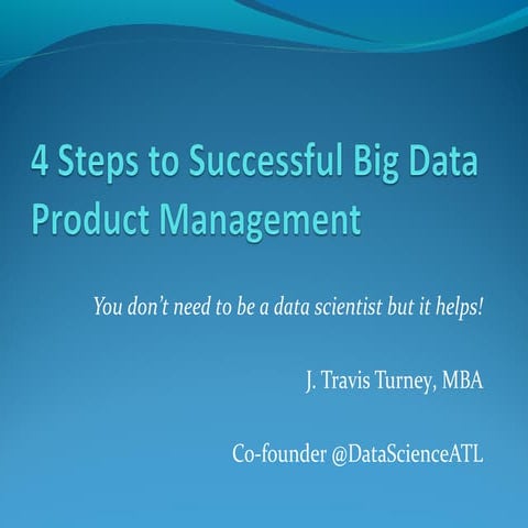 4 Steps to Successful Big Data Product Management