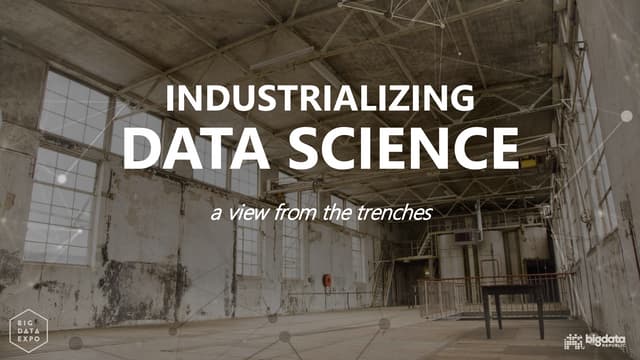 BigData Republic - Industrializing data science: a view from the trenches