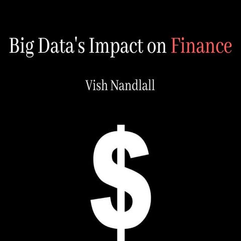 Big Data's Impact on Finance