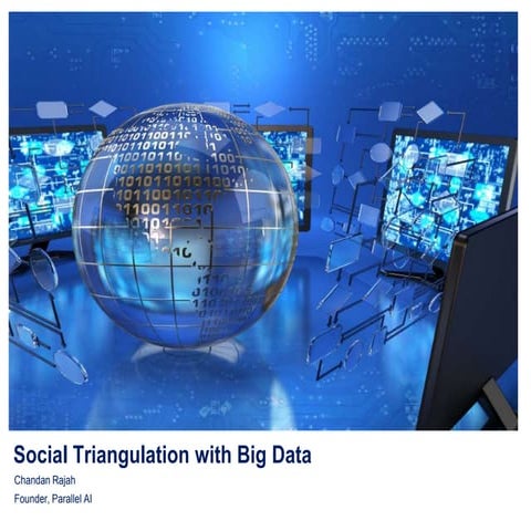 Social Triangulation with Big Data
