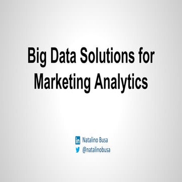 Big data solutions for advanced marketing analytics