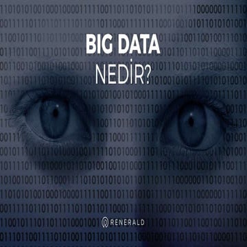 Big Data (Büyük Veri) Nedir?