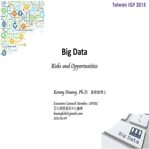Big Data : Risks and Opportunities
