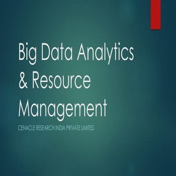 Big data Analytics for Resource Management by Cenacle Research