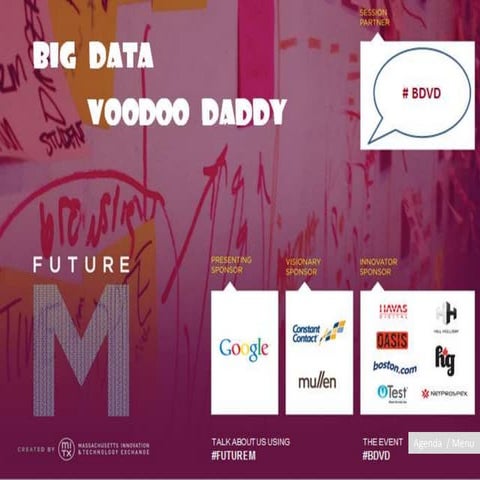 Big Data Voodoo Daddy Future M Preso Ed Alexander Oct 2012