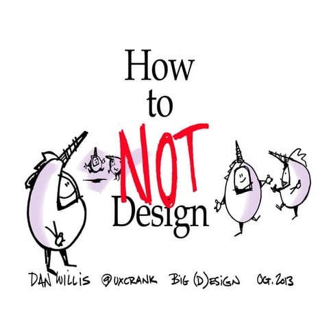 How to NOT Design