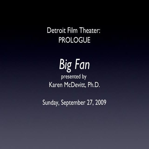 Big Fan - DFT Prologue - Presented by Karen McDevitt on 9/27/09