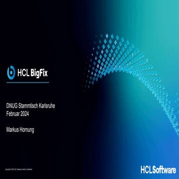 Slides zum Impulsreferat: HCL BigFix  - DNUG Stammtisch Karlsruhe