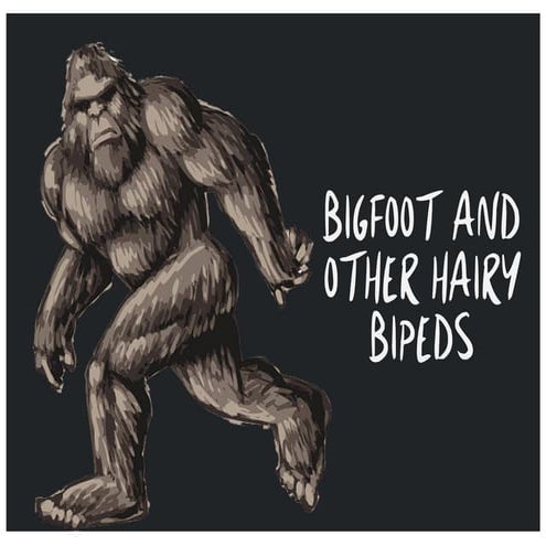 Bigfoot and other Hairy Bipeds