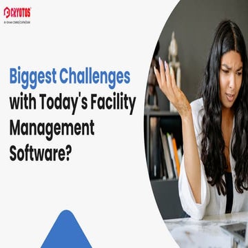 Biggest Challenges with Today's Facility Management Software | PDF