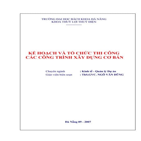 Bài giảng kế  hoạch và tổ chức thi công các công trình xây dựng cơ bản   th s...