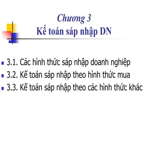 Bài giảng Kế toán tái cấu trúc doanh nghiệp - Chương 3 Kế toán sáp nhập doanh nghiệp.pdf