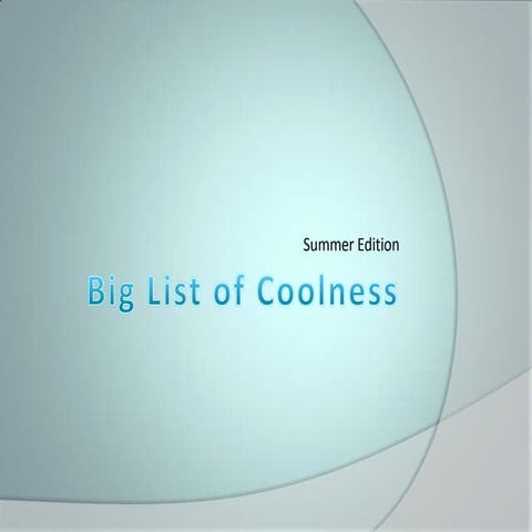 Big List of Coolness Summer 2011