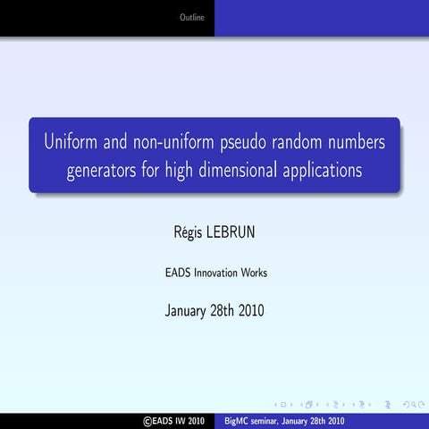 Uniform and non-uniform pseudo random numbers generators for high ...