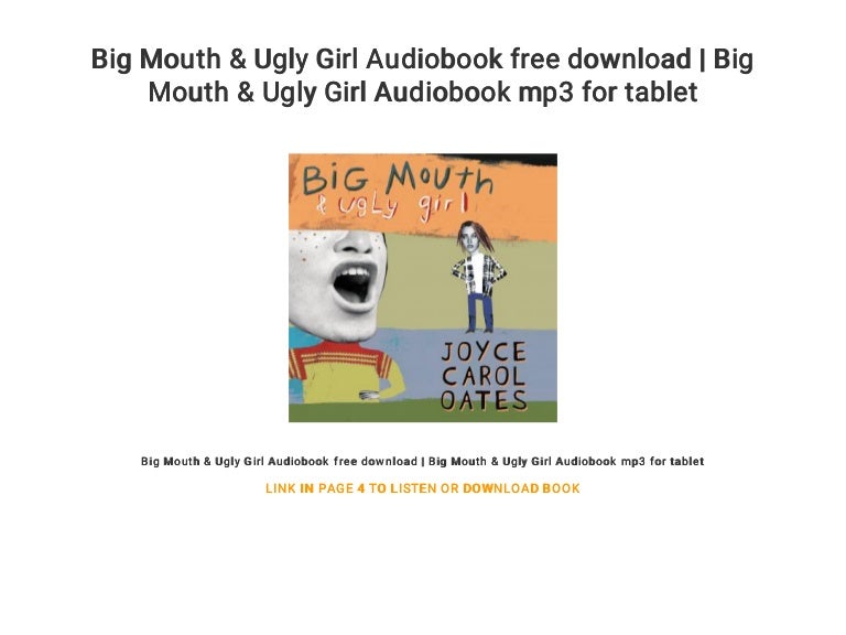 Inhaltsangabe Big Mouth And Ugly Girl