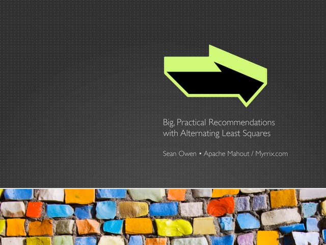 Big Practical Recommendations with ...