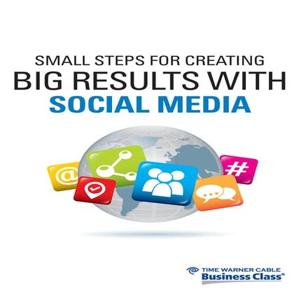 Small Steps for Creating Big Results with Social Media