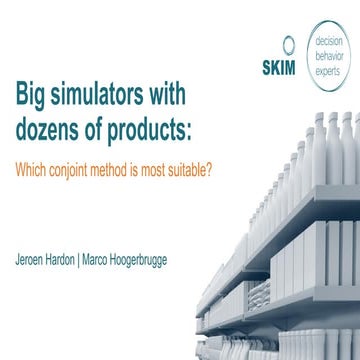 "Big simulators with dozens of products: Which conjoint method is most suitab...