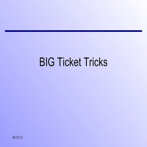 Big ticket tricks