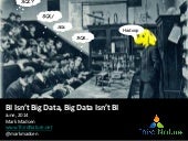 Bi isn't big data and big data isn'...