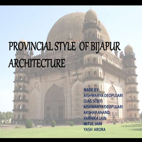 Bijapur- Provincial style architecture (overview)