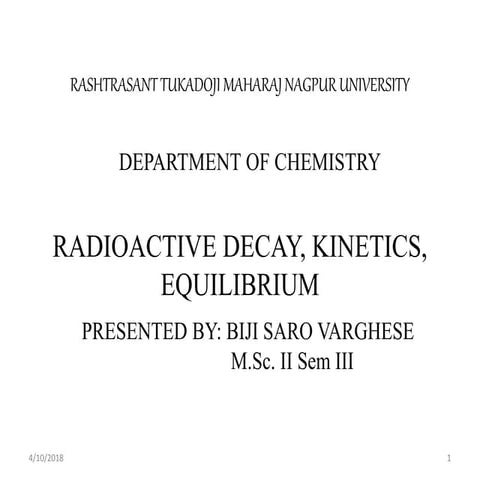 Radioactive decay, kinetics and equilibrium