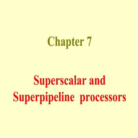 BIL406-Chapter-7-Superscalar and Superpipeline  processors.ppt