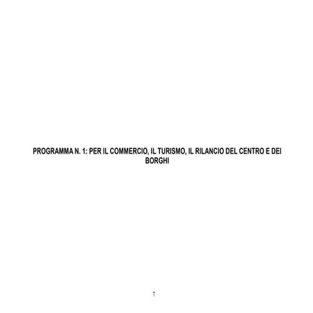 Programma n. 1: Per il commercio, il turismo, il rilancio del centro e dei bo...