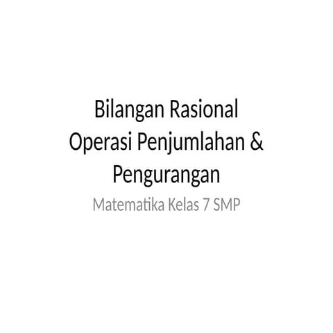 Operasi_Hitung_Bilangan_Rasional_Kelas7_Ceria.pptx