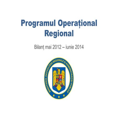 Programul Operațional Regional: bilanț mai 2012–iunie 2014