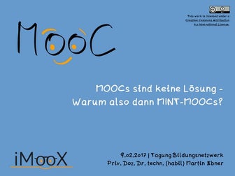 MOOCs sind keine Lösung? Warum als dann MINT-MOOCs?