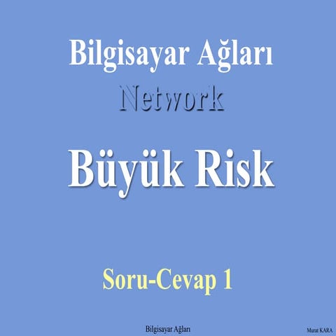 Bilgisayar Ağları (Network Jeopardy) Büyük Risk -1-
