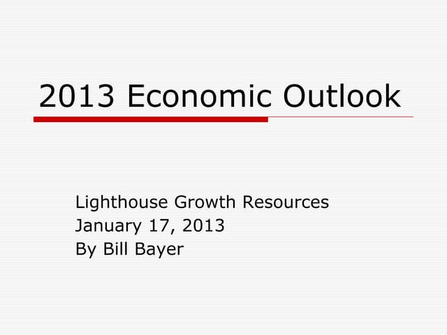 Bill bayer 2013 economic forecast
