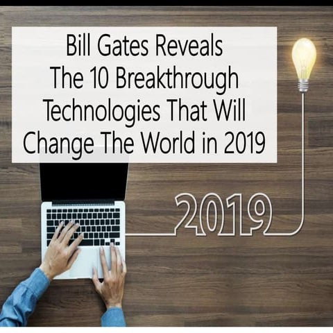 Bill Gates Reveals The 10 Breakthrough Technologies That Will Change The Worl...