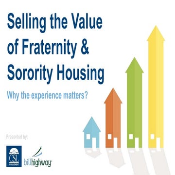 Selling the Value of Fraternity/Sorority Housing: Why the experience matters 