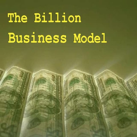 The Billion Business Model