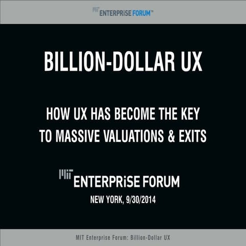 MIT Enterprise Forum: Billion Dollar UX