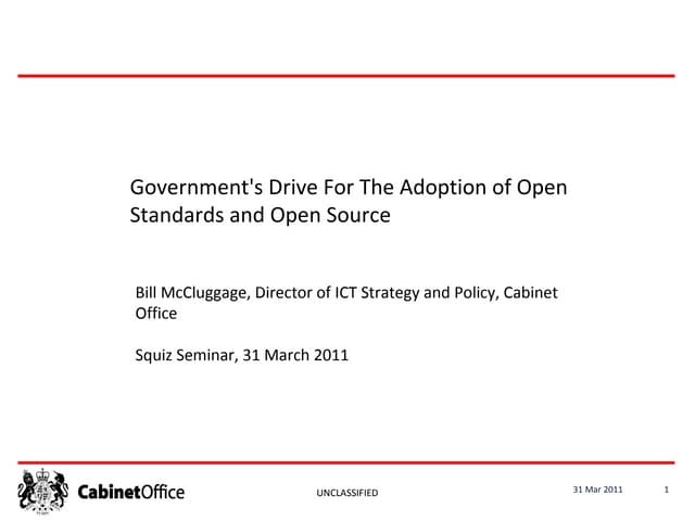 Bill McCluggage - Government's Drive For The Adoption of Open Standards and O...