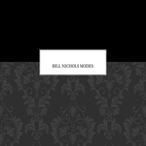 Bill nichols modes update